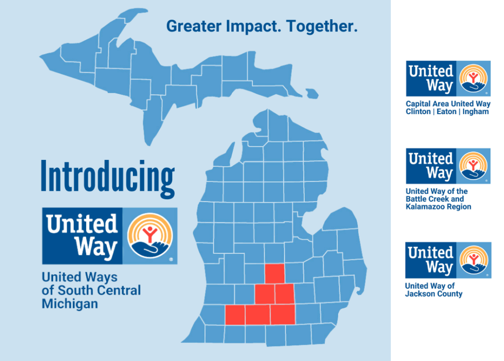 Graphic depicting State of Michigan, with Calhoun, Clinton, Eaton, Ingham, Battle Creek, and Kalamazoo counties shaded red. Also includes new United Ways of South Central Michigan logo.